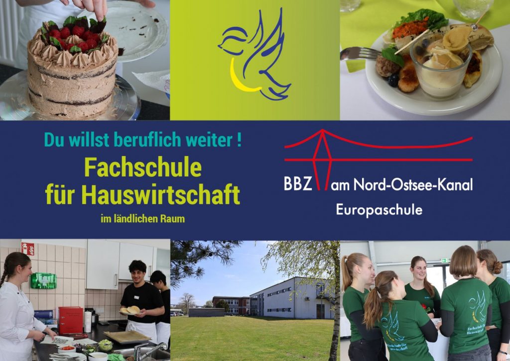 Zentrale Bildfläche mit grün-gelber Schrift: 'Du willst beruflich weiter! Fachschule für Hauswirtschaft im ländlichen Raum'. Rechts daneben das Logo des Berufsbildungszentrums am Nord-Ostsee-Kanal mit rotem Schriftzug und stilisierter Brücke, darunter 'Europaschule'. Oben links eine Nahaufnahme einer Torte mit Schokoladenüberzug und Erdbeeren, daneben ein gelbes grafisches Motiv mit Taube und Blättern. Oben rechts ein gedeckter Teller mit Salat und Besteck. Unten links eine Szene aus einer Lehrküche mit mehreren Personen in Arbeitskleidung, die gemeinsam Speisen zubereiten. Unten mittig ein Außenfoto des Schulgebäudes mit Rasenfläche und Bäumen. Unten rechts eine Gruppe junger Menschen in grünen T-Shirts mit weißem Aufdruck, die sich im Gespräch zuwenden. Die Bildkomposition vermittelt Informationen zur Fachschule Hauswirtschaft am Berufsbildungszentrum am Nord-Ostsee-Kanal, Standort Osterrönfeld.
